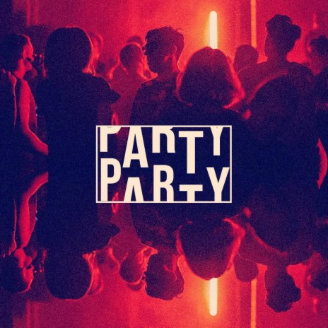 PARTY | Boomplay Music