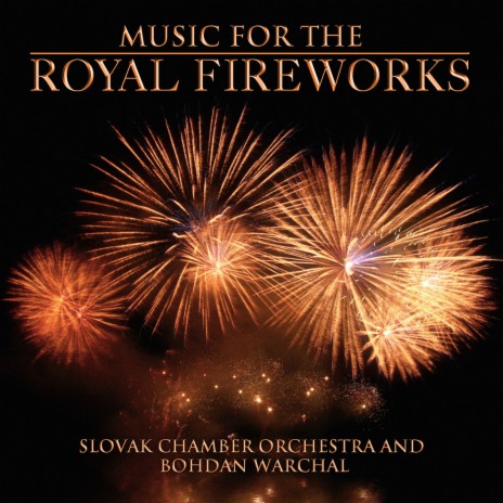 Music for the Royal Fireworks, HWV 351: IV. La Réjouissance ft. Slovak Chamber Orchestra | Boomplay Music