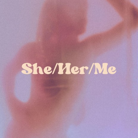 She/Her/Me | Boomplay Music