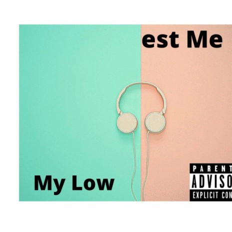 My Lowest Me | Boomplay Music