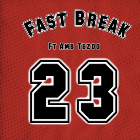 Fast Break ft. Amb Tezoo | Boomplay Music