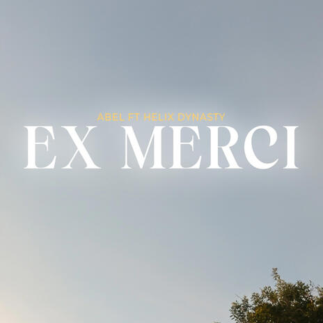 Ex Merci | Boomplay Music