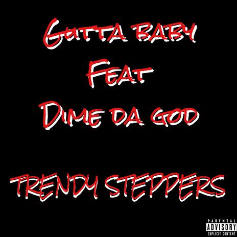 Trendy Steppers ft. Dime Da God | Boomplay Music