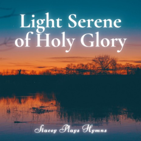 Light Serene of Holy Glory | Boomplay Music