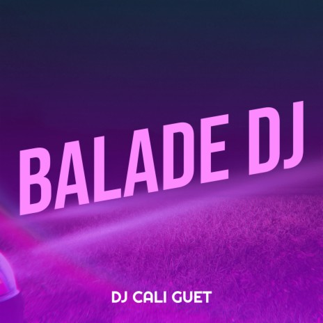 Balade DJ | Boomplay Music