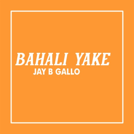 Bahali Yake | Boomplay Music