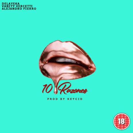 10 Razones ft. Delayeka & Alejandro Fierro | Boomplay Music