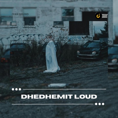 Dhedhemit Loud | Boomplay Music