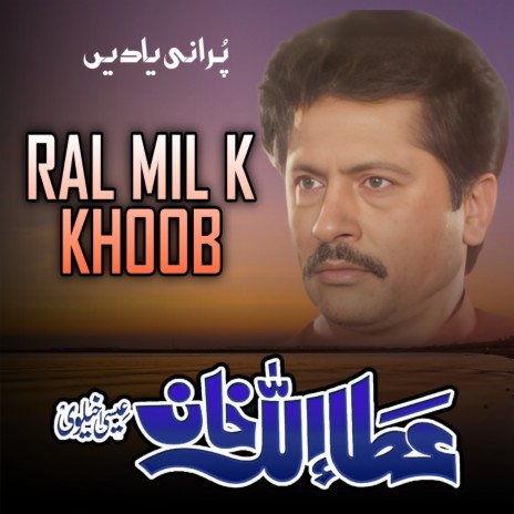 Ral Mil K Khoob | Boomplay Music