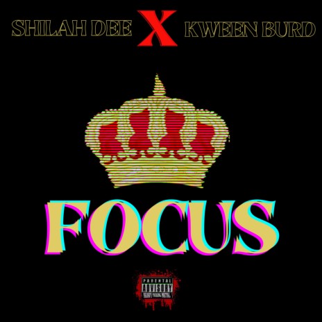 Focus ft. Kween Burd | Boomplay Music