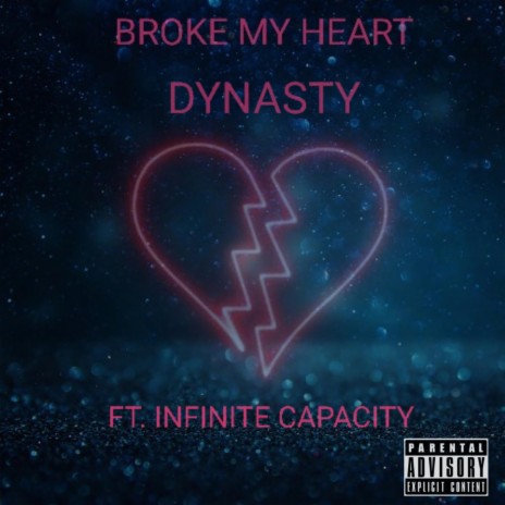 Broke My Heart ft. Infinite Capacity | Boomplay Music