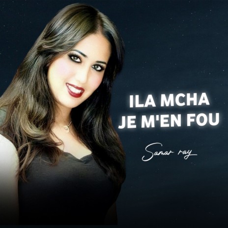 ILA MCHA JE M'en FOU | Boomplay Music