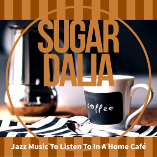 Jazz Music to Listen to in a Home Cafe