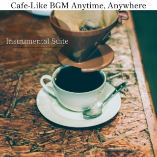 Cafe-like Bgm Anytime, Anywhere