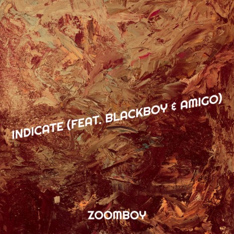 Indicate ft. Blackboy & Amigo | Boomplay Music