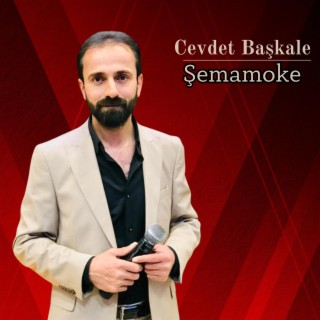 Cevdet Başkale - Şemamoke