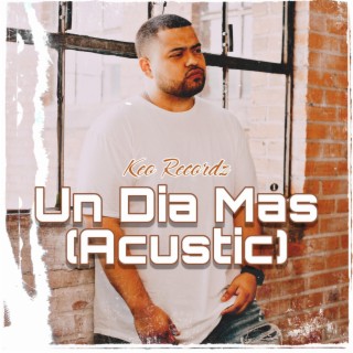 Un Dia Mas (Acoustic)