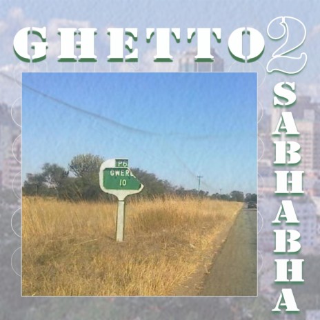 Ghetto2Sabhabha | Boomplay Music