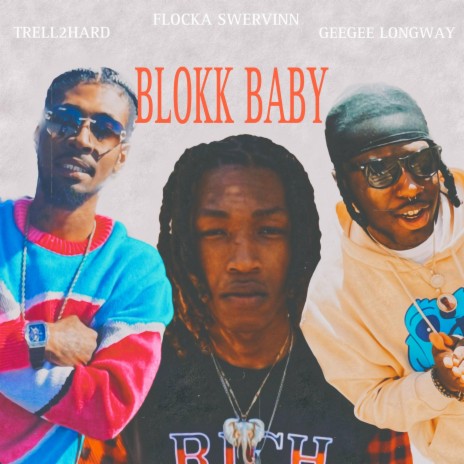 Blokk Baby ft. Trell2Hard & Flocka Swervinn | Boomplay Music