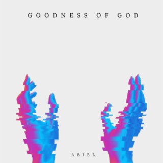 Goodness of God