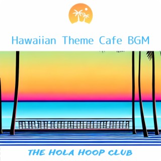 Hawaiian Theme Cafe Bgm