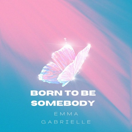 born to be somebody | Boomplay Music