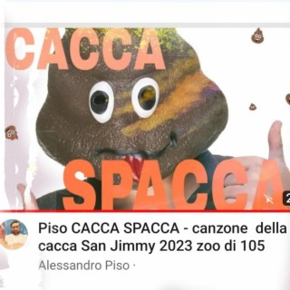 CACCA SPACCA San Jimmy Zoo di 105