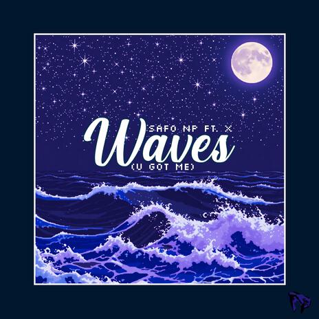 Waves (U Got Me) ft. X | Boomplay Music