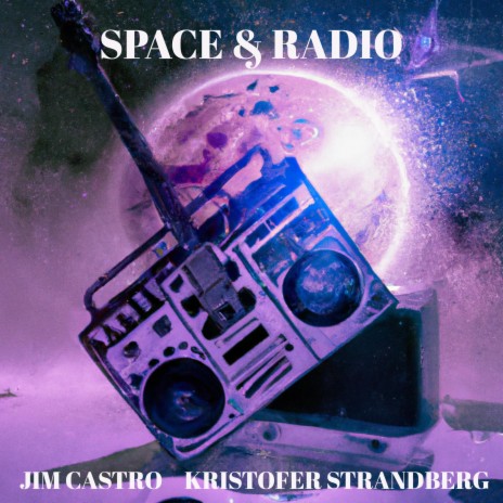 Space & Radio ft. Kristofer Strandberg | Boomplay Music