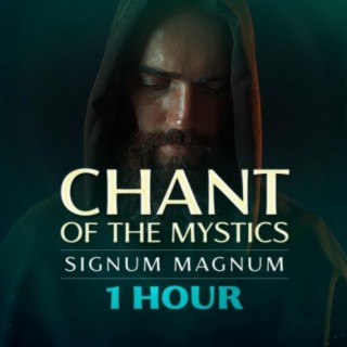 Signum Magnum (1 Hour Chant of the Mystics)