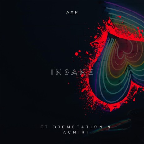 Insane ft. D Jeneration & Achiri