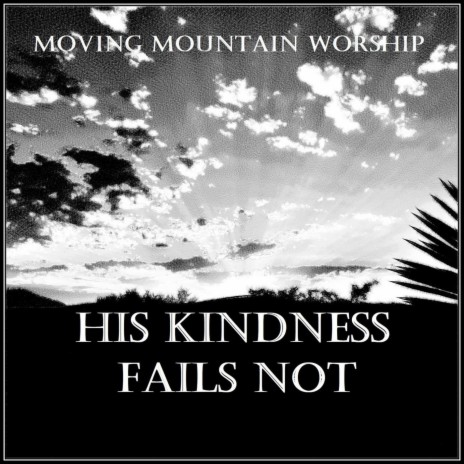 His Kindness Fails Not | Boomplay Music