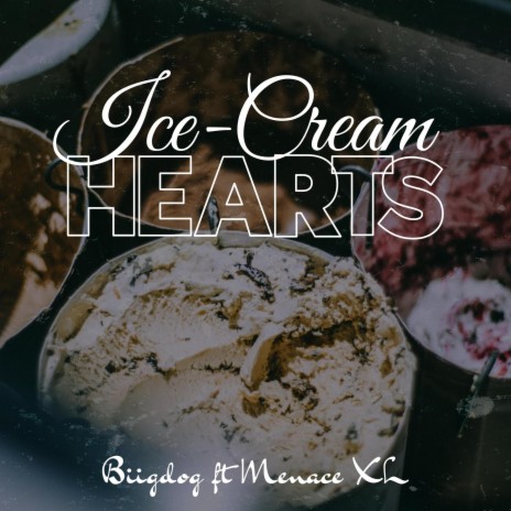 Ice-Cream Hearts ft. Menace XL | Boomplay Music