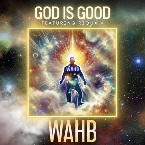 God is Good ft. Rioux V | Boomplay Music