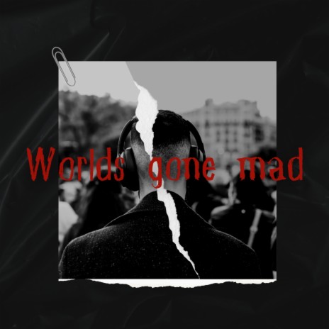 Worlds Gone Mad | Boomplay Music