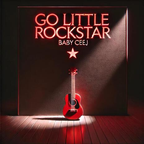 Go Little rockstar | Boomplay Music