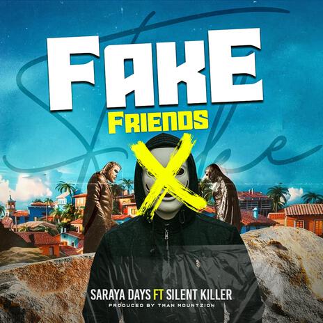 Fake Friends ft. Saraya Days & Silent Killer