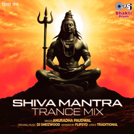 Shiva Mantra (Trance Mix) ft. Flipsyd | Boomplay Music