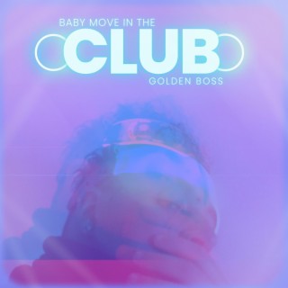 Baby move in the Club