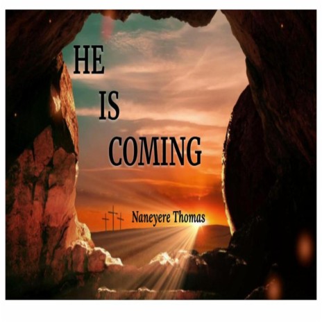 HE IS COMING | Boomplay Music