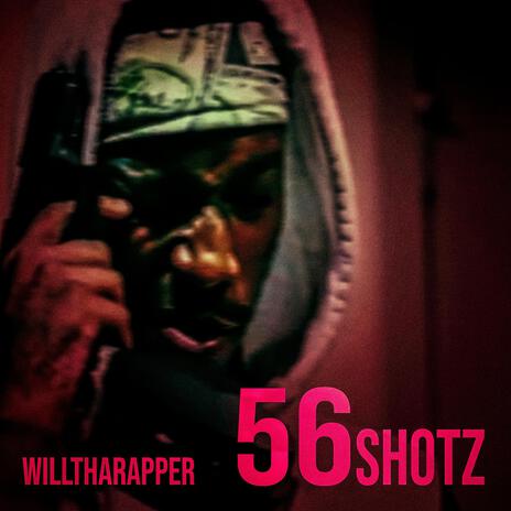 56 Shotz ft. WillThaRapper | Boomplay Music