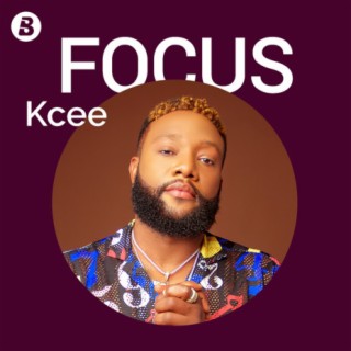 Focus: Kcee | Boomplay Music