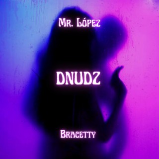 DNUDZ lyrics | Boomplay Music