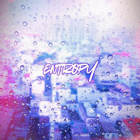 ENTROPY | Boomplay Music