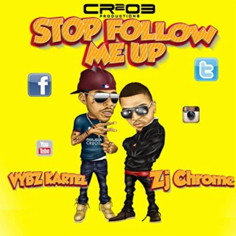 Stop Follow Me Up ft. ZJ Chrome | Boomplay Music