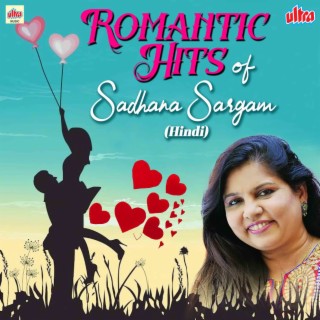 Romantic Hits Of Sadhana Sargam (Hindi)
