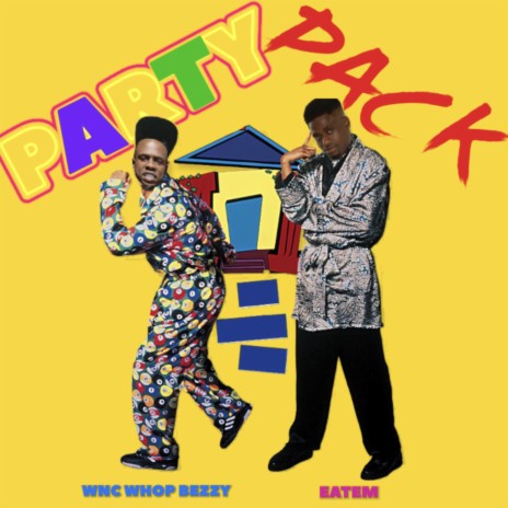 Party Pack ft. Wnc Whop Bezzy | Boomplay Music