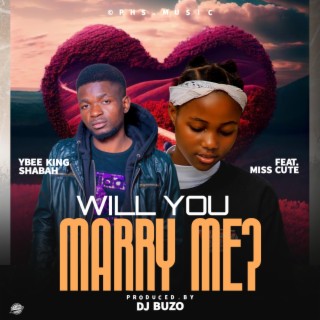 Will You Marry Me? ft. Miss Cute ZM lyrics | Boomplay Music