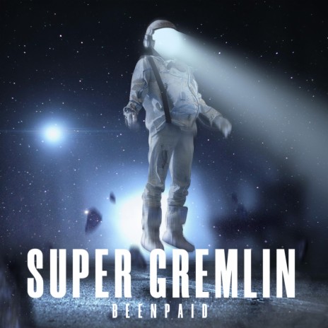 Super gremlin | Boomplay Music