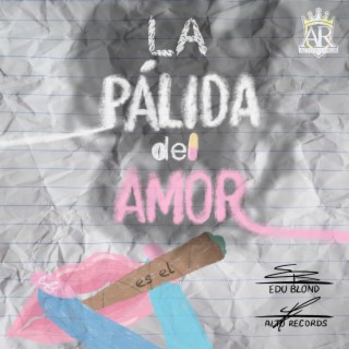 La Pálida del Amor